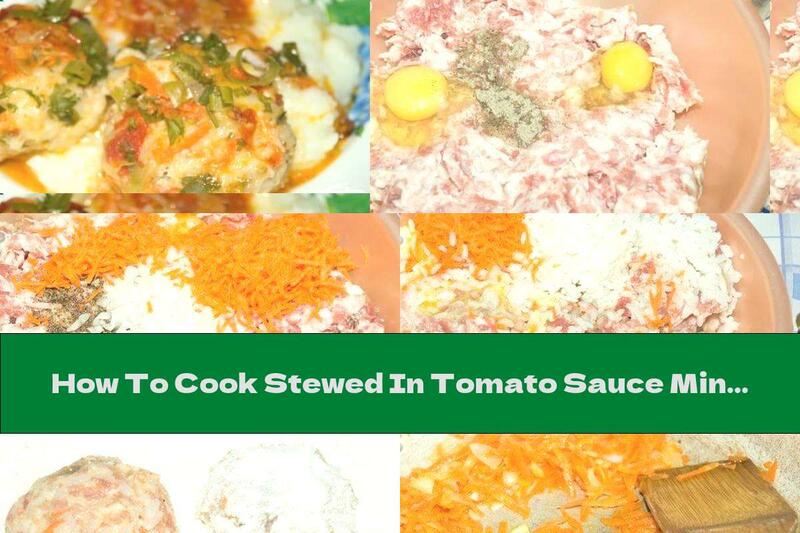 How To Cook Stewed In Tomato Sauce Minced Meatballs And Rice - Recipe
