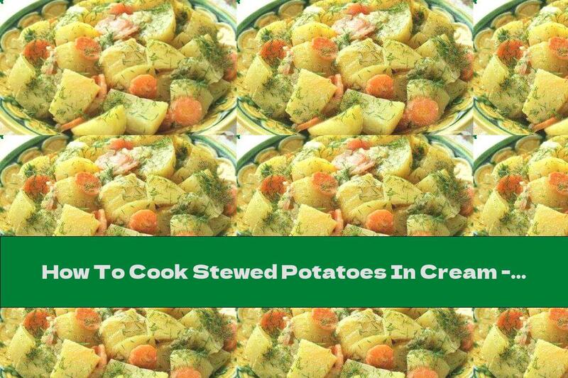How To Cook Stewed Potatoes In Cream - Recipe