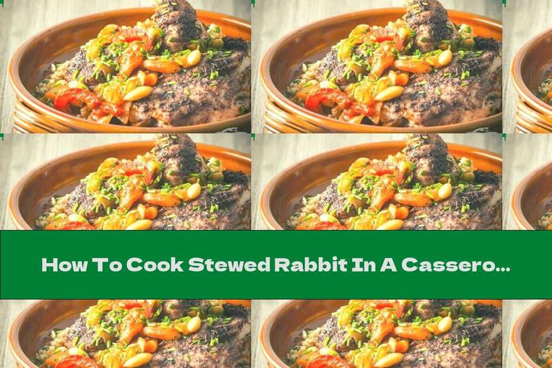 How To Cook Stewed Rabbit In A Casserole With Vegetables, Dried Fruits And Couscous - Recipe