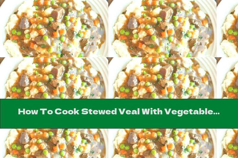 How To Cook Stewed Veal With Vegetables And Mashed Potatoes - Recipe