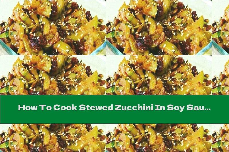 How To Cook Stewed Zucchini In Soy Sauce With Sesame - Recipe