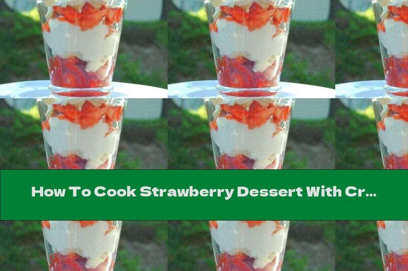 How To Cook Strawberry Dessert With Cream - Recipe