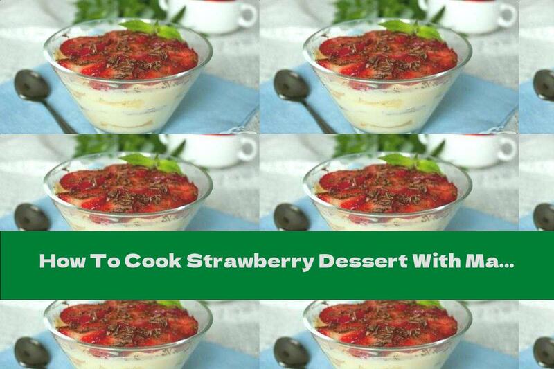 How To Cook Strawberry Dessert With Mascarpone And Biscuits - Recipe