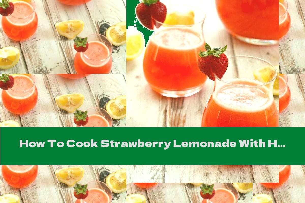 How To Cook Strawberry Lemonade With Honey And Lemon - Recipe