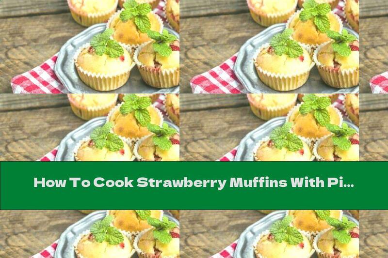 How To Cook Strawberry Muffins With Pieces Of Chocolate - Recipe