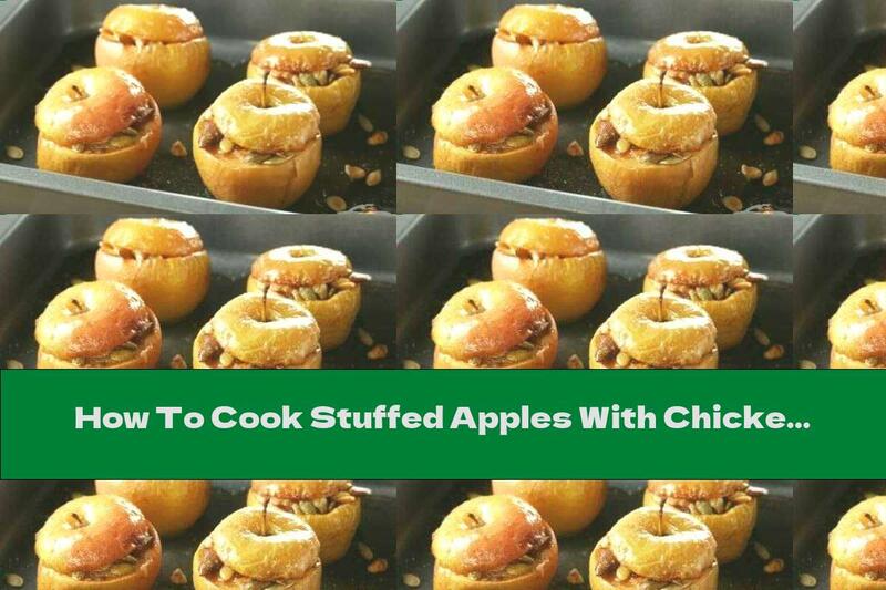 How To Cook Stuffed Apples With Chicken And Milk Sauce With Garlic - Recipe