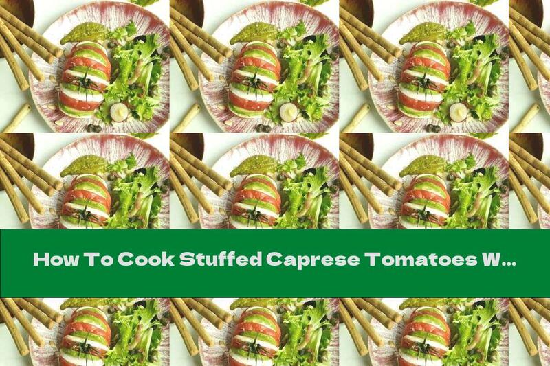 How To Cook Stuffed Caprese Tomatoes With Avocado And Lettuce - Recipe