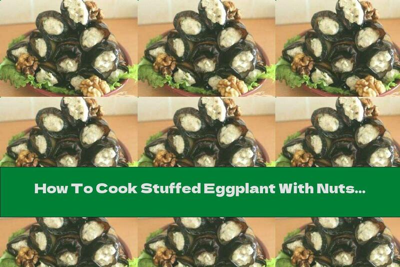 How To Cook Stuffed Eggplant With Nuts - Recipe