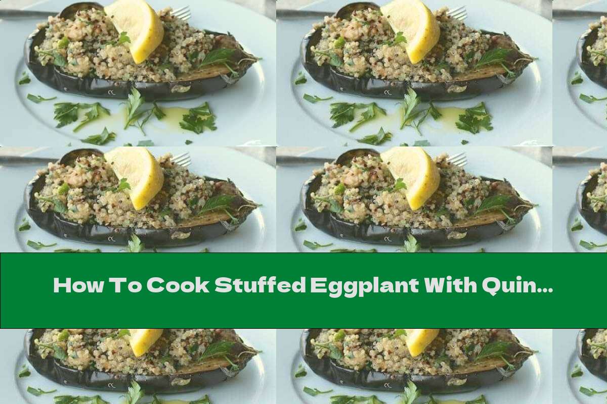 How To Cook Stuffed Eggplant With Quinoa And Walnuts - Recipe