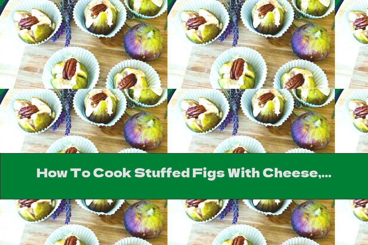 How To Cook Stuffed Figs With Cheese, Honey And Walnuts - Recipe