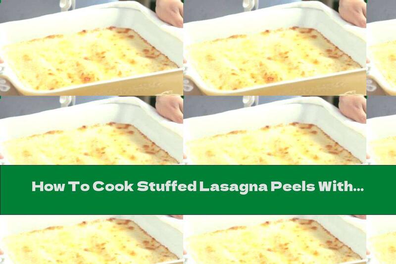 How To Cook Stuffed Lasagna Peels With Dried Tomatoes And White Sauce - Recipe