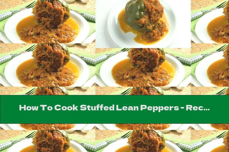 How To Cook Stuffed Lean Peppers - Recipe