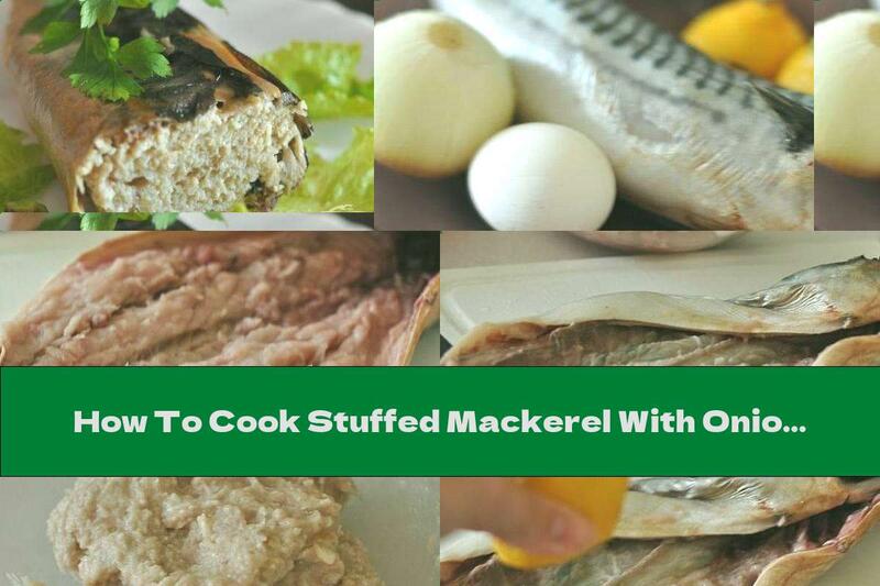 How To Cook Stuffed Mackerel With Onion And Egg - Recipe