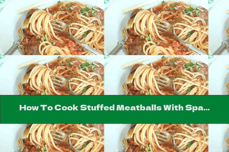 How To Cook Stuffed Meatballs With Spaghetti And Tomato Sauce - Recipe