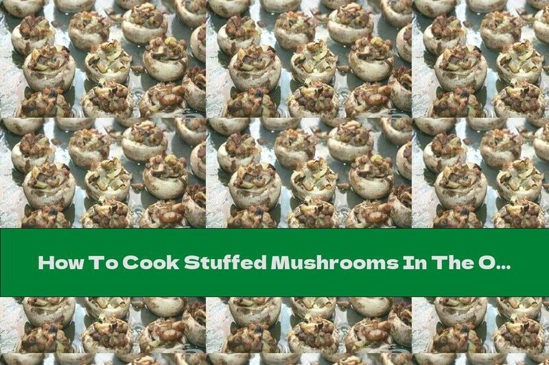How To Cook Stuffed Mushrooms In The Oven - Recipe