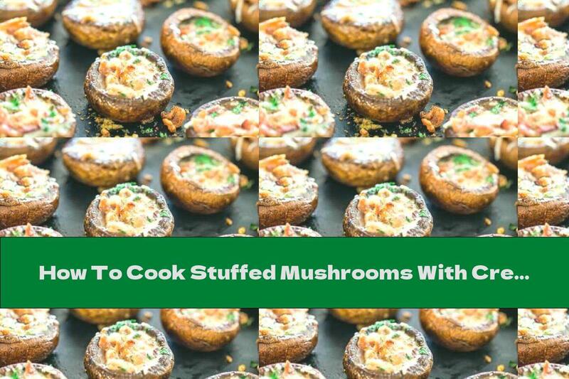 How To Cook Stuffed Mushrooms With Cream Cheese, Bacon And Parmesan - Recipe