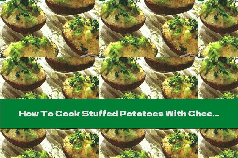 How To Cook Stuffed Potatoes With Cheese And Butter In The Oven - Recipe