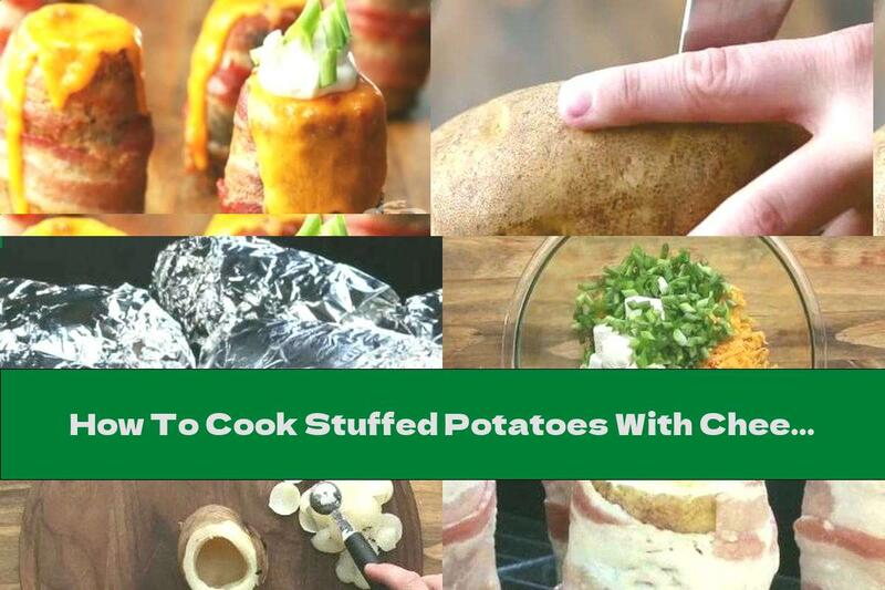 How To Cook Stuffed Potatoes With Cheese In Bacon - Recipe