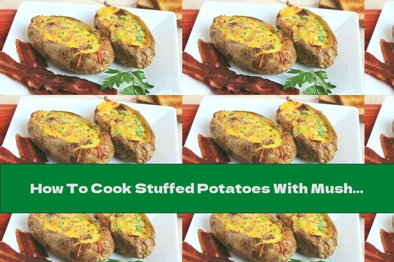 How To Cook Stuffed Potatoes With Mushrooms, Lentils And Vegetables - Recipe