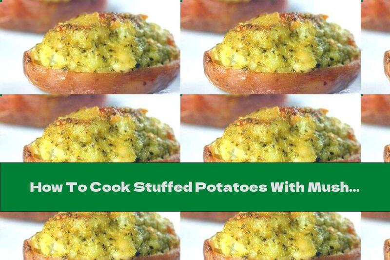 How To Cook Stuffed Potatoes With Mushrooms, Onions, Cream And Cheese - Recipe