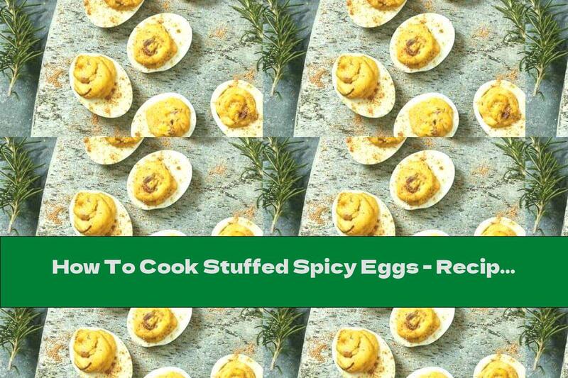 How To Cook Stuffed Spicy Eggs - Recipe