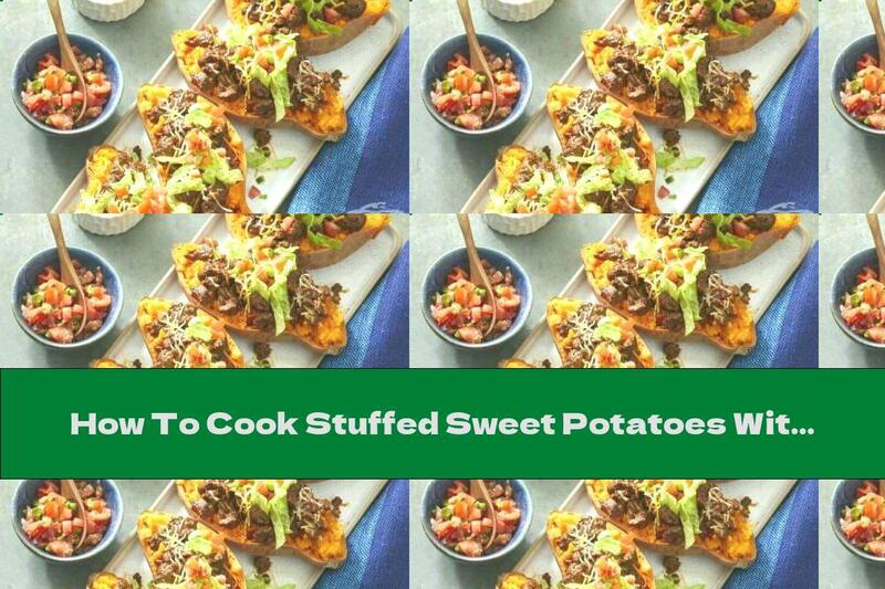 How To Cook Stuffed Sweet Potatoes With Beef And Tomato Sauce - Recipe