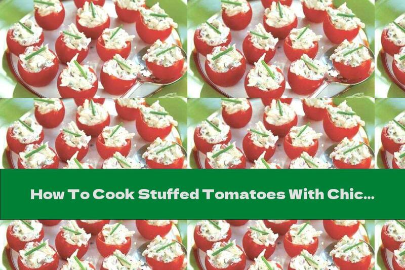 How To Cook Stuffed Tomatoes With Chicken Salad - Recipe