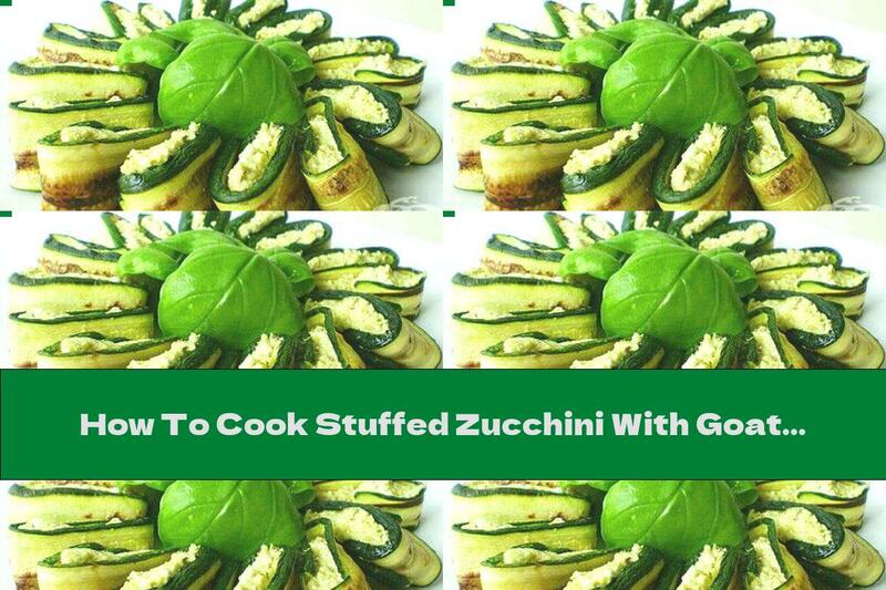 How To Cook Stuffed Zucchini With Goat Cheese And Pesto Sauce - Recipe