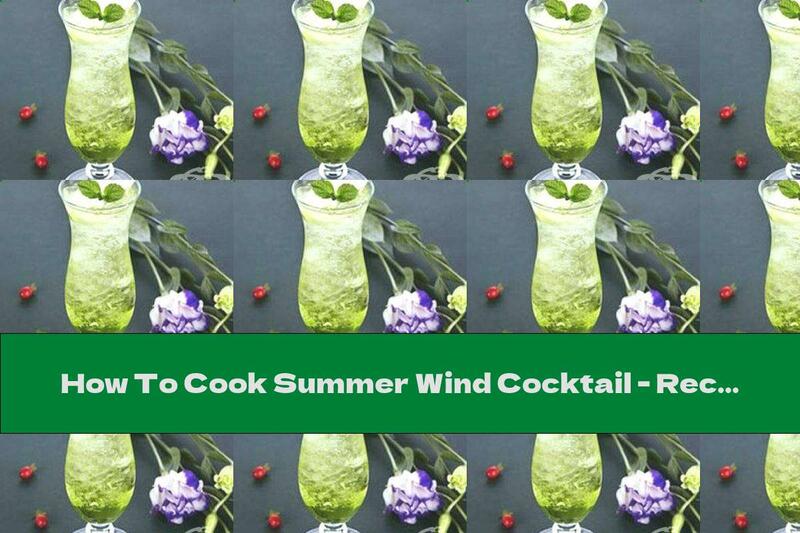 How To Cook Summer Wind Cocktail - Recipe