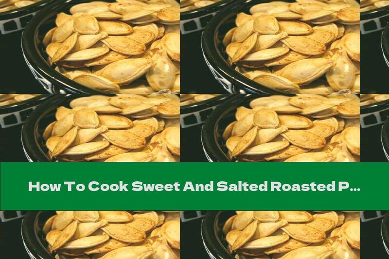 How To Cook Sweet And Salted Roasted Pumpkin Seeds With Cinnamon - Recipe