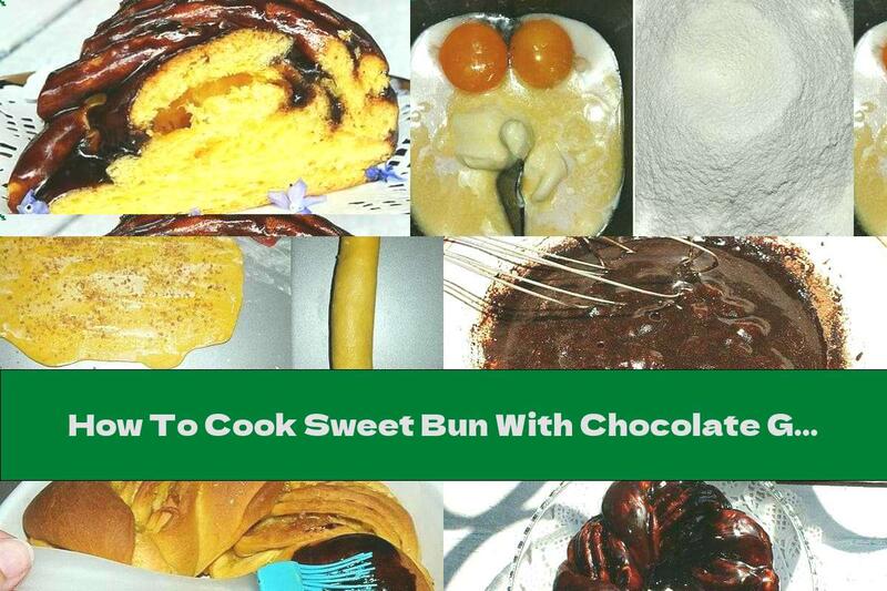 How To Cook Sweet Bun With Chocolate Glaze - Recipe