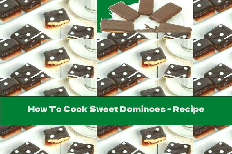 How To Cook Sweet Dominoes - Recipe