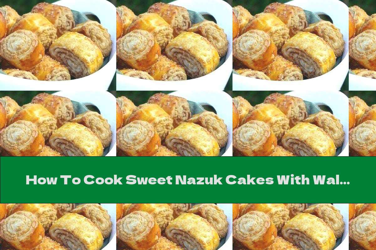 How To Cook Sweet Nazuk Cakes With Walnut Filling - Recipe