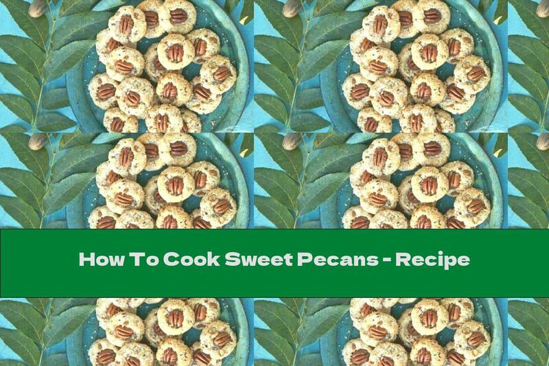 How To Cook Sweet Pecans - Recipe