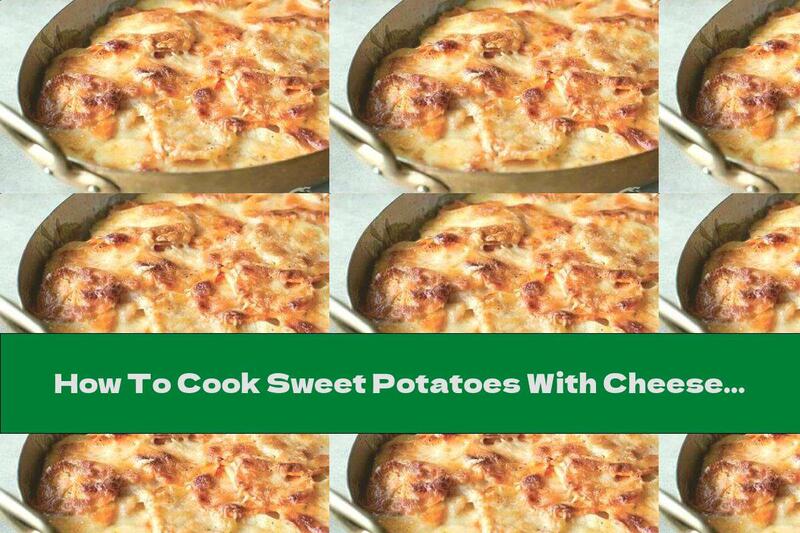 How To Cook Sweet Potatoes With Cheese And Yellow Cheese - Recipe