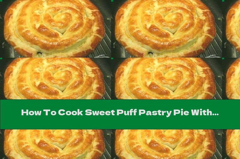How To Cook Sweet Puff Pastry Pie With Cottage Cheese And Raisins - Recipe