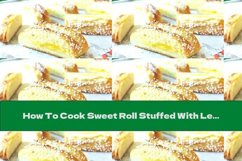 How To Cook Sweet Roll Stuffed With Lemon Cream - Recipe