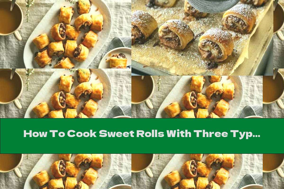 How To Cook Sweet Rolls With Three Types Of Chocolate And Nuts - Recipe