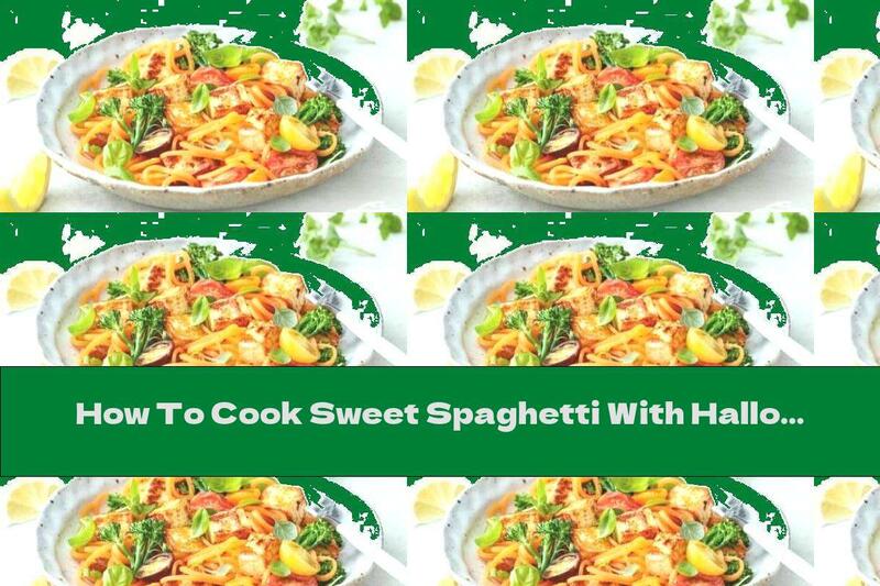 How To Cook Sweet Spaghetti With Halloumi Cheese - Recipe