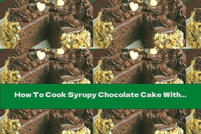 How To Cook Syrupy Chocolate Cake With Cognac And Walnuts - Recipe