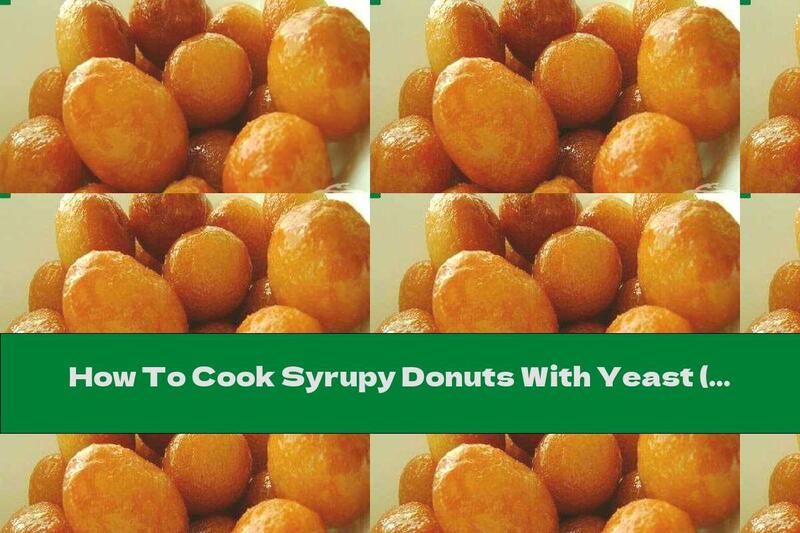 How To Cook Syrupy Donuts With Yeast (No Sugar) - Recipe