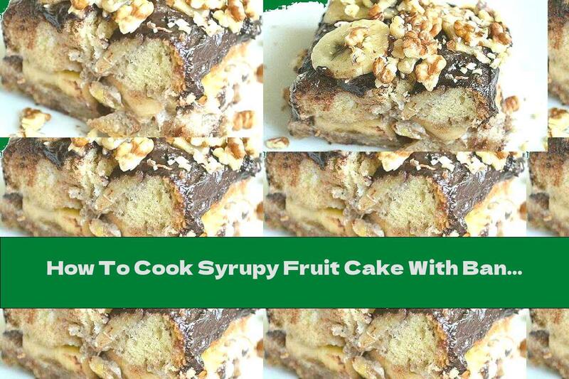How To Cook Syrupy Fruit Cake With Banana Cream, Walnuts And Chocolate Glaze - Recipe