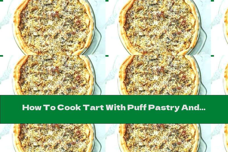 How To Cook Tart With Puff Pastry And Leek Filling - Recipe