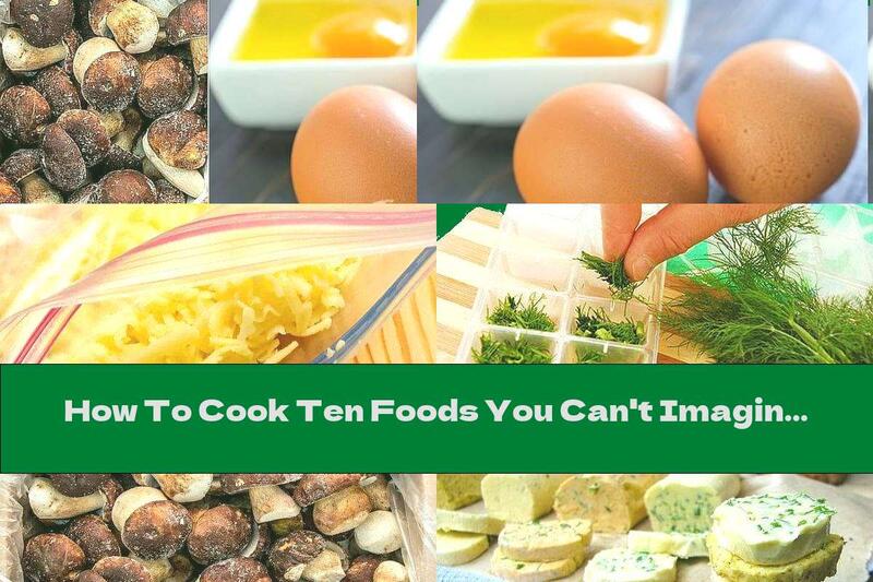 How To Cook Ten Foods You Can't Imagine You Can Freeze - Part 1 - Recipe
