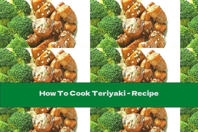 How To Cook Teriyaki - Recipe