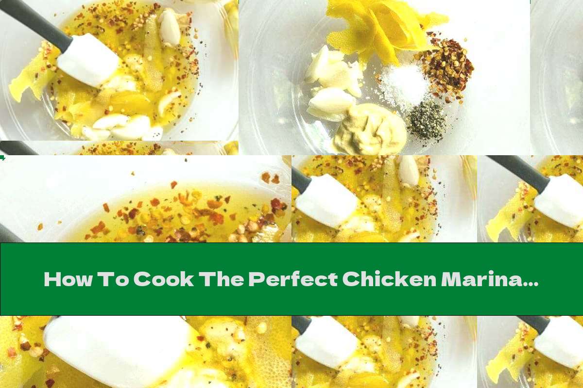 How To Cook The Perfect Chicken Marinade Recipe This Nutrition