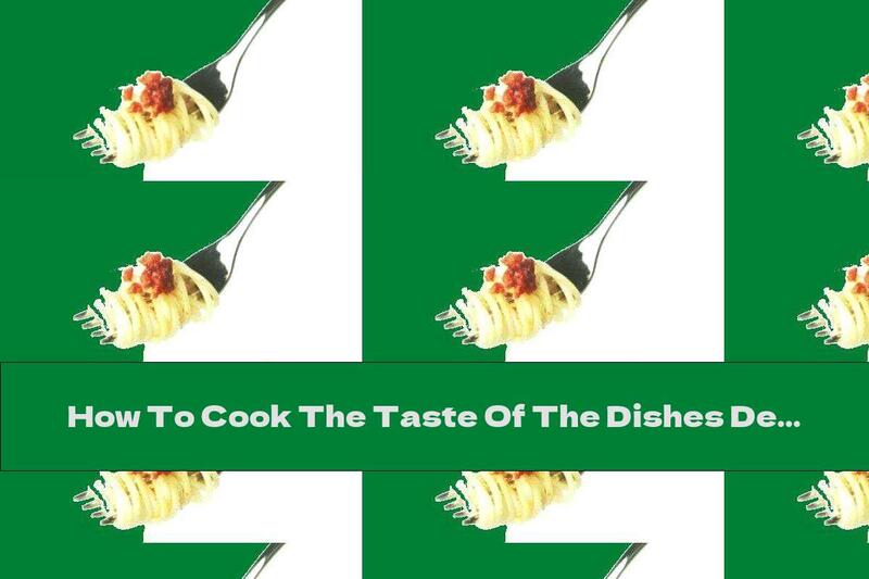How To Cook The Taste Of The Dishes Depends On The Cutlery We Use - Recipe