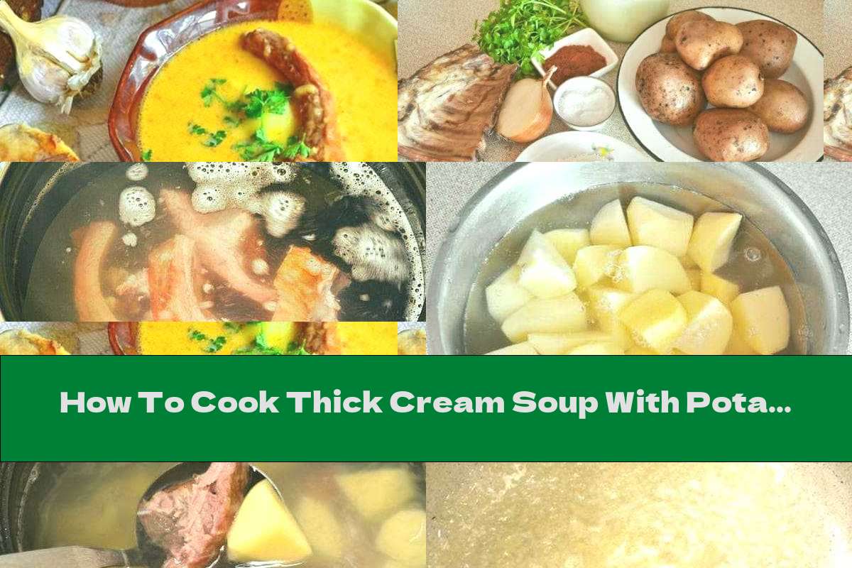 How To Cook Thick Cream Soup With Potatoes And Smoked Ribs Recipe