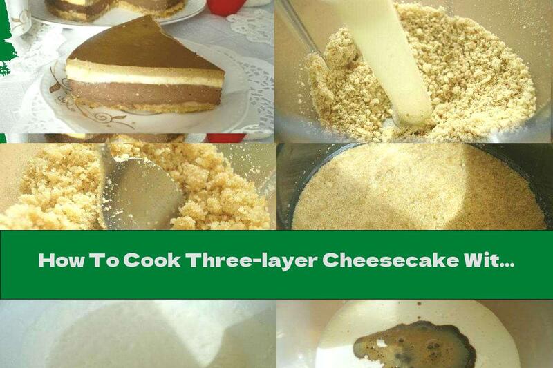 How To Cook Three-layer Cheesecake With Coffee And Chocolate - Recipe