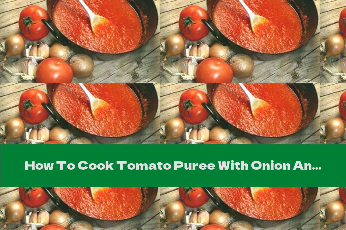 How To Cook Tomato Puree With Onion And Bay Leaf (canned) Recipe